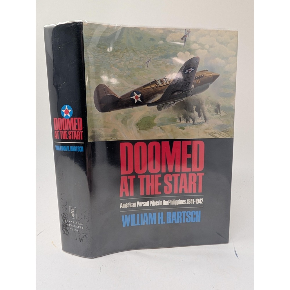 Doomed At The Start William H Bartsch 1992โ HC Texas A&M HC DJ WWII Aviation